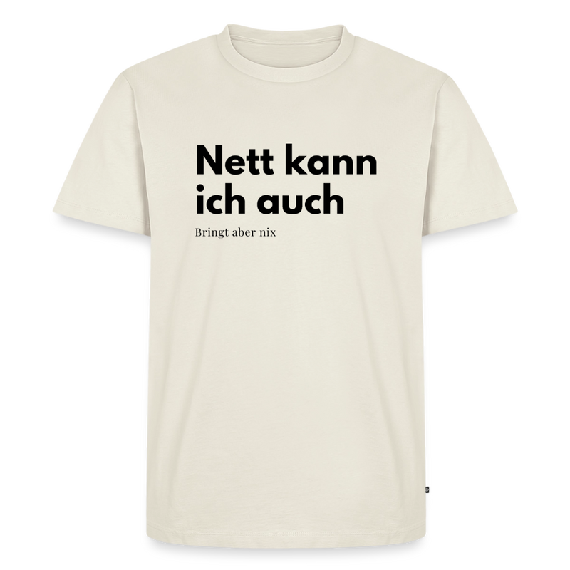 Nett kann ich auch. Bringt aber nix.