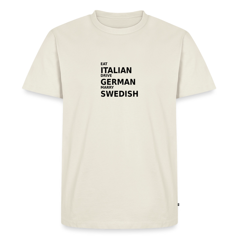 Eat Italian. Drive German. Marry Swedish.