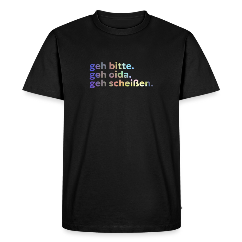 Geh bitte. Geh oida. Geh scheißen.