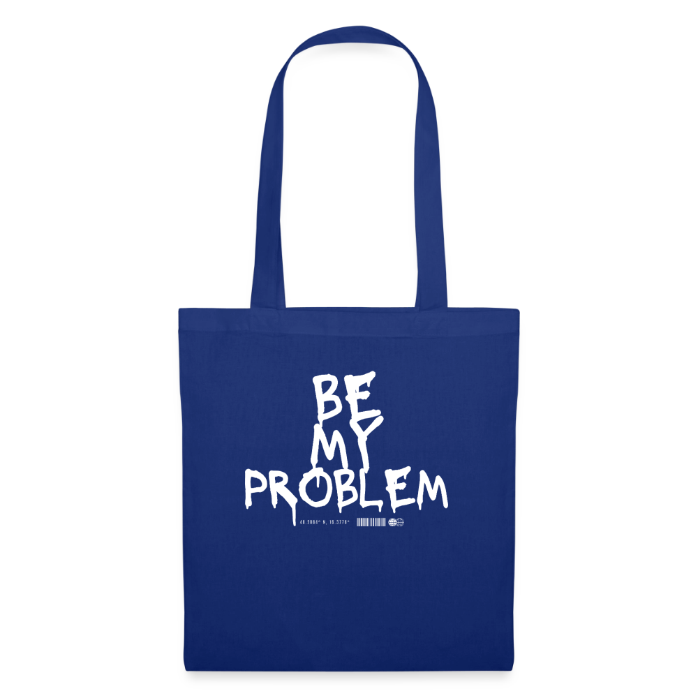 Be my Problem - royal blue