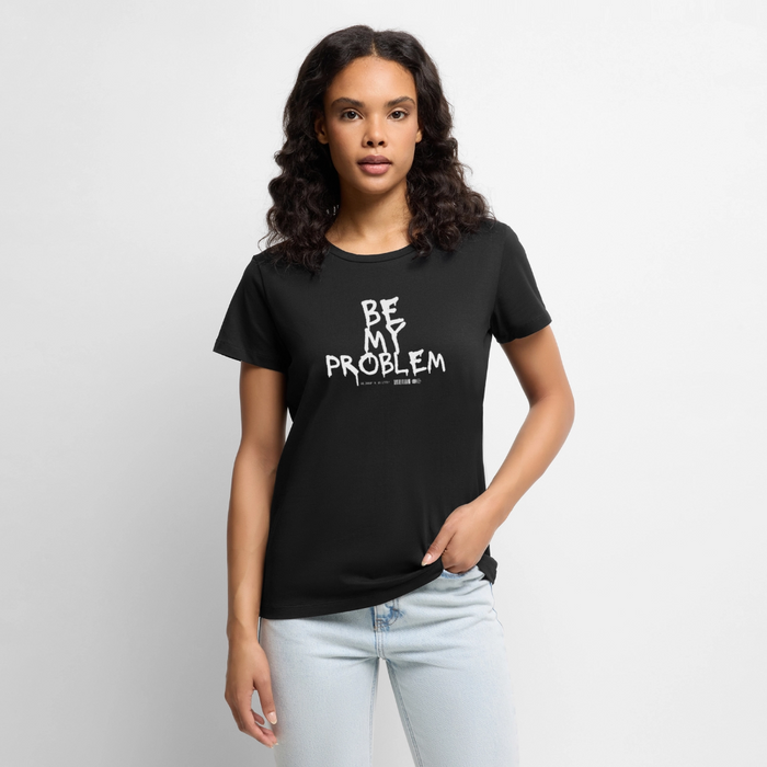 Be my Problem - black