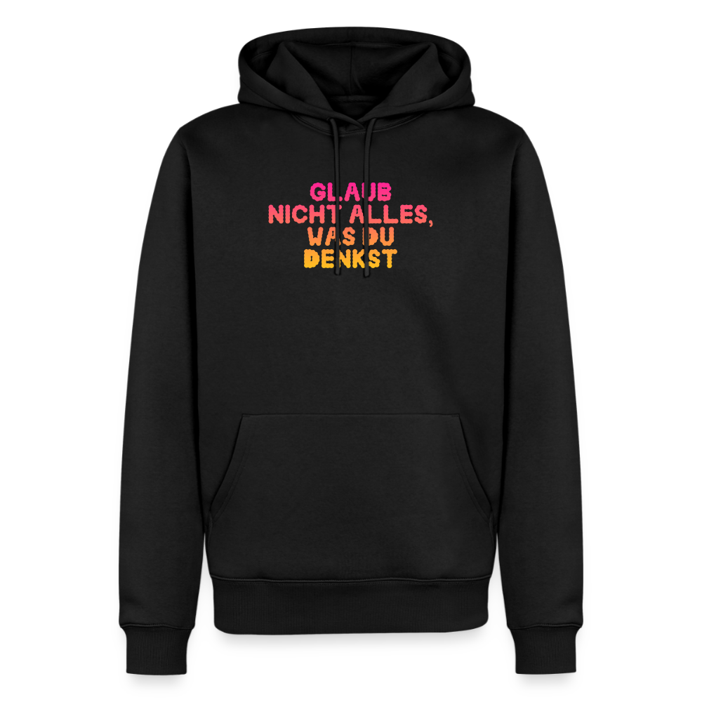 Glaub nicht alles, was du denkst. - black