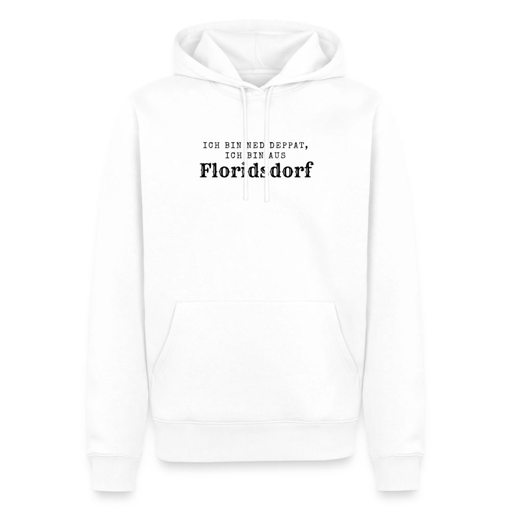 Ich bin ned deppat, ich bin aus Floridsdorf. - white
