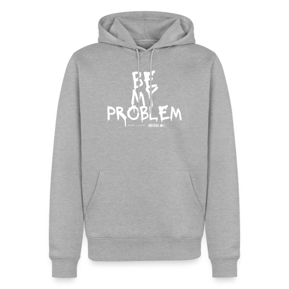 Be my Problem - heather grey