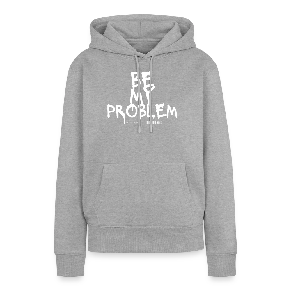 Be my Problem - heather grey