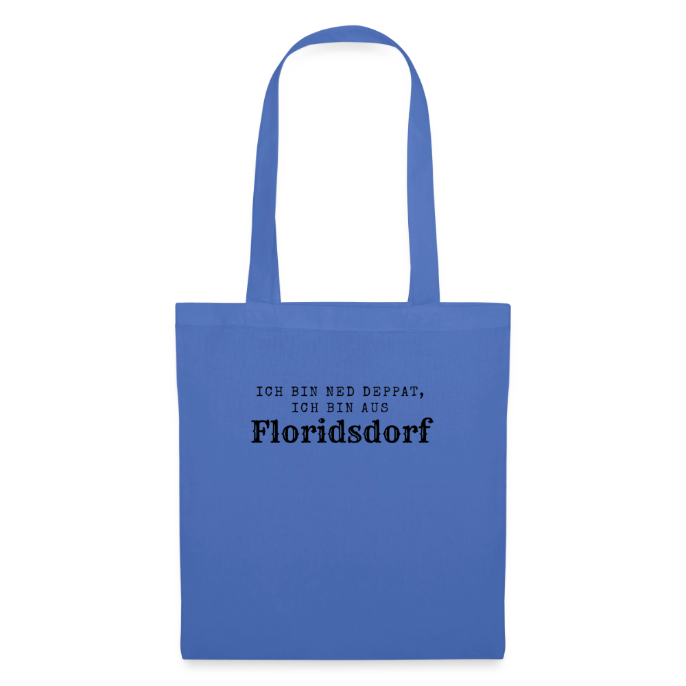 Ich bin ned deppat, ich bin aus Floridsdorf. - light blue
