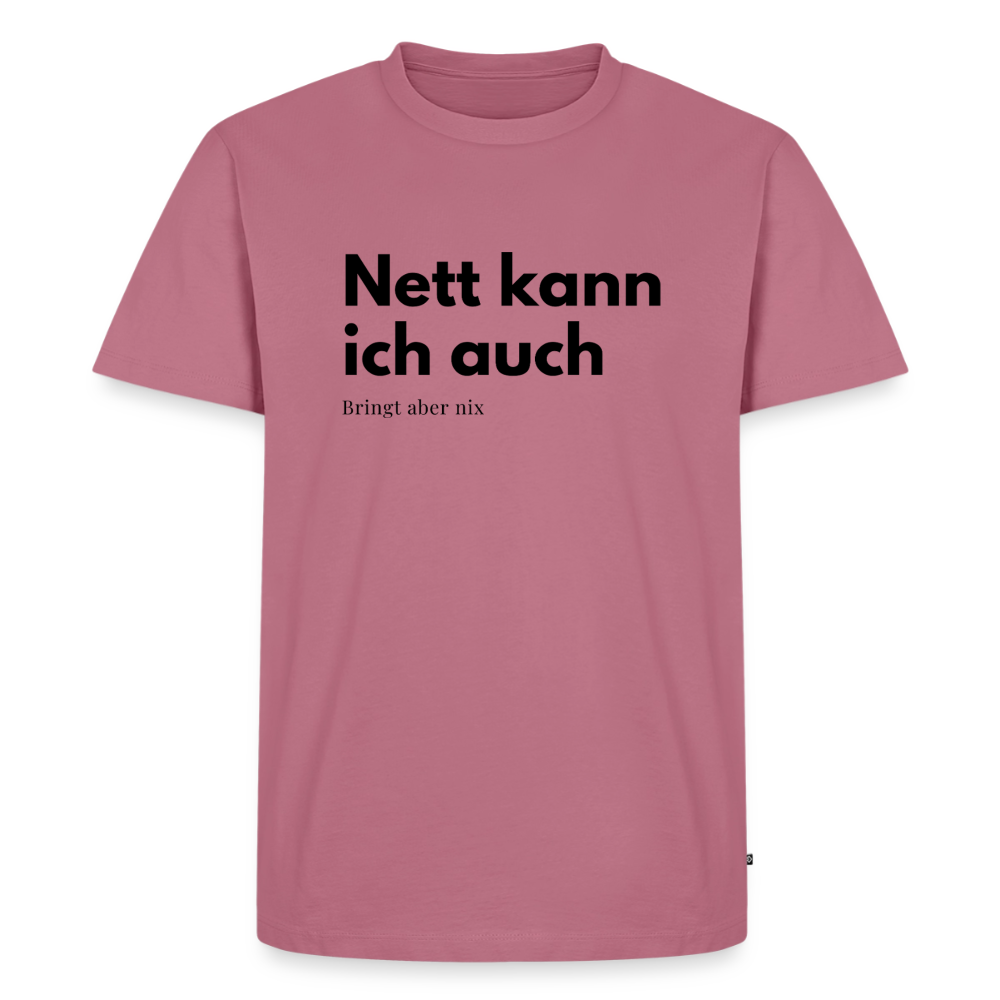 Nett kann ich auch. Bringt aber nix. - mauve