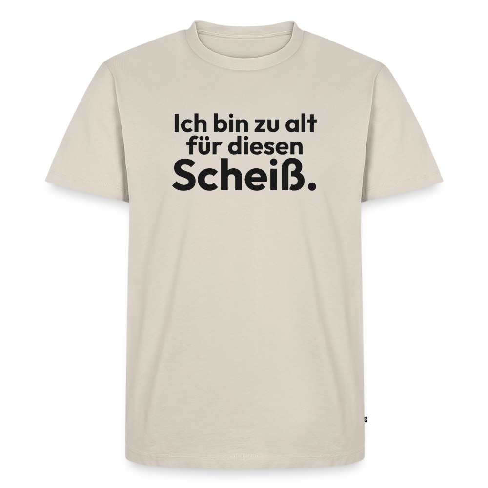 zu alt für diesen scheiß - beige