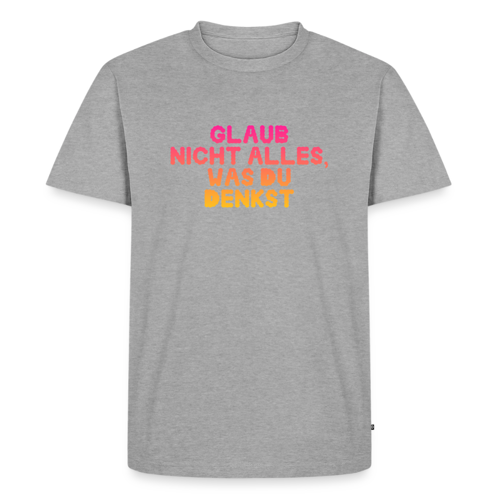 Glaub nicht alles, was du denkst - heather grey