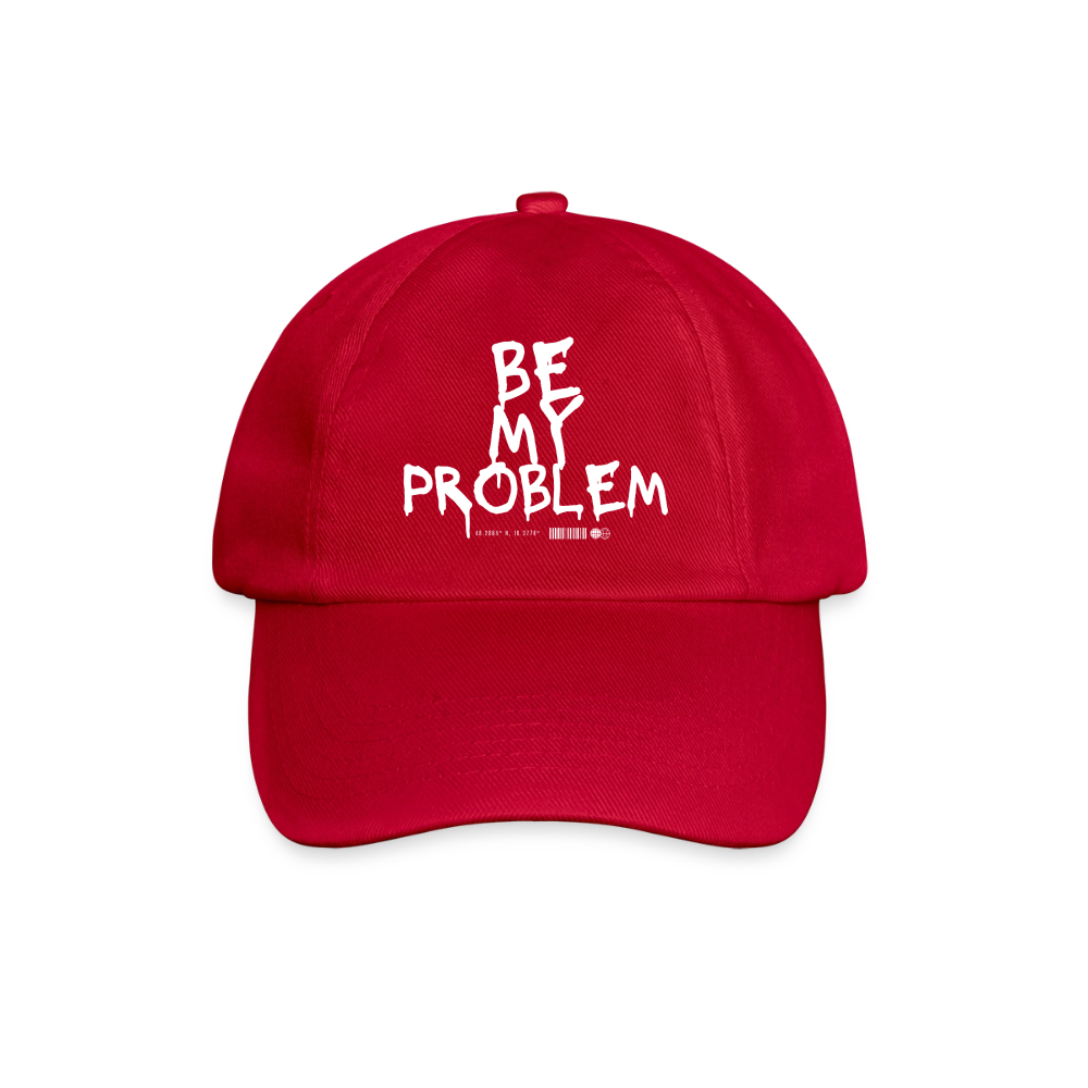 Be my Problem - classic red