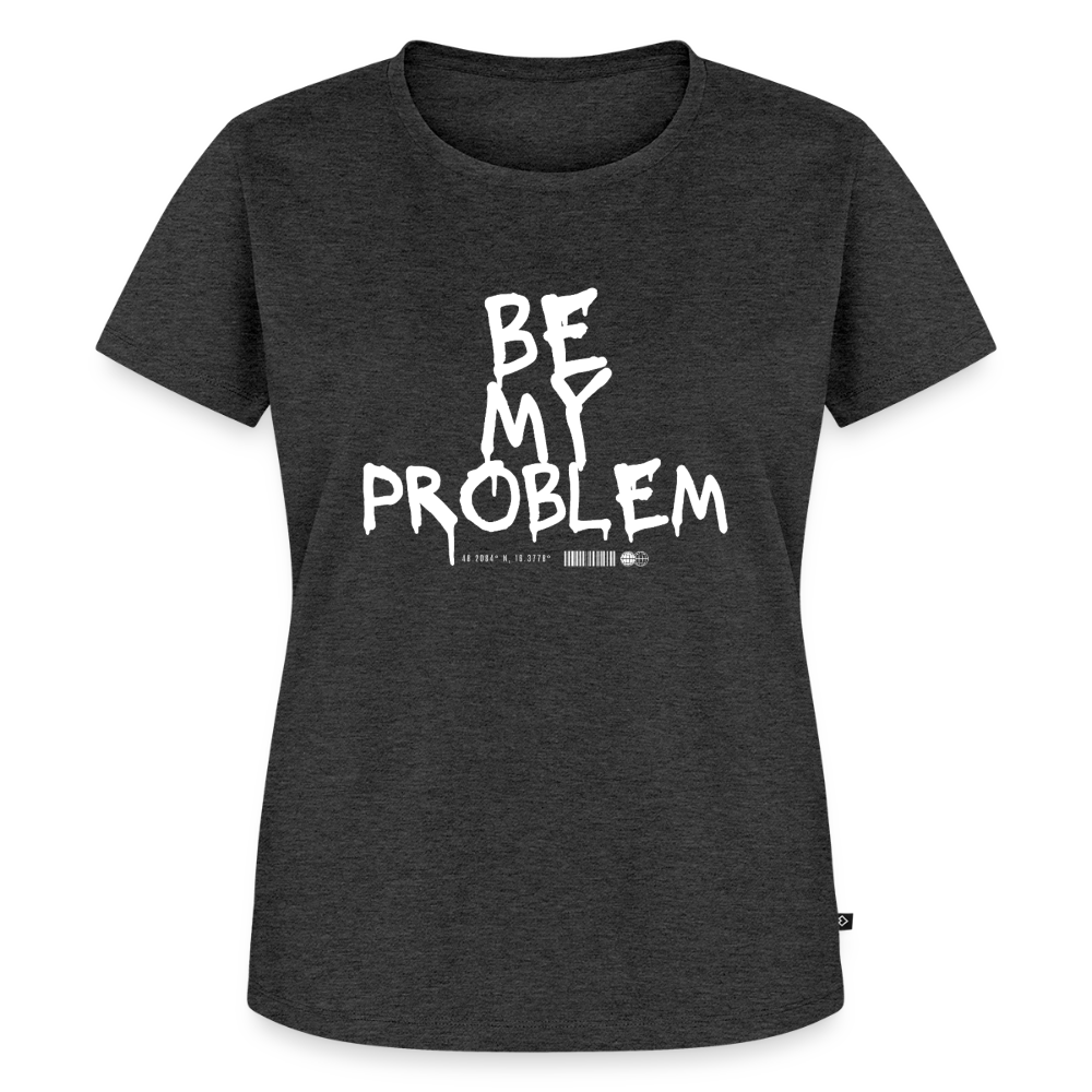 Be my Problem - heather anthracite