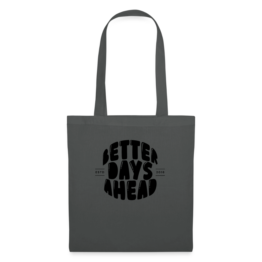 Better days ahead - graphite grey