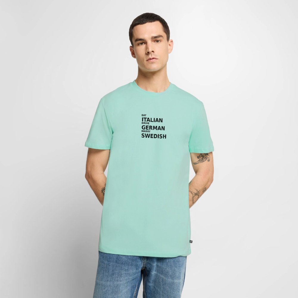 Eat Italian. Drive German. Marry Swedish. - mint 
