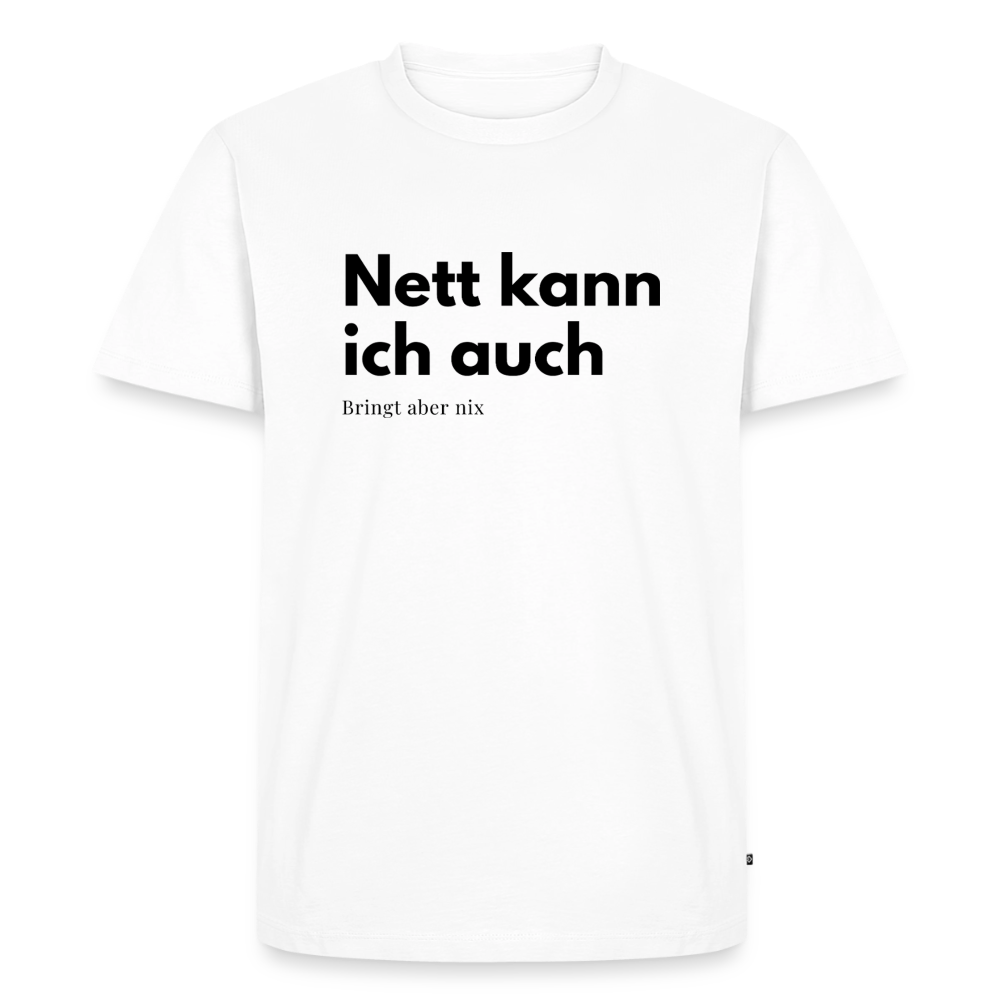 Nett kann ich auch. Bringt aber nix. - white