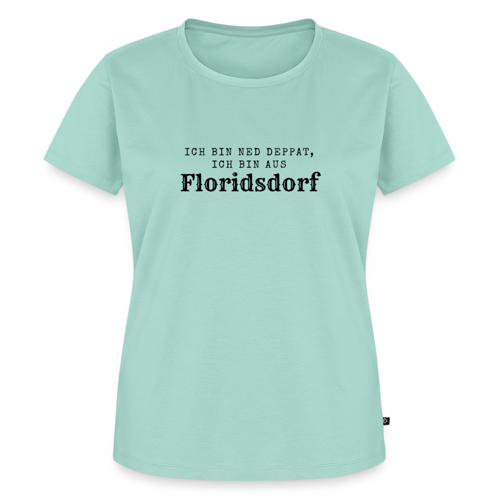 Ich bin ned deppat, ich bin aus Floridsdorf. - mint 