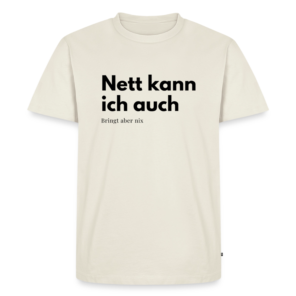 Nett kann ich auch. Bringt aber nix. - off white