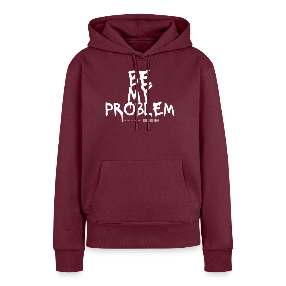 Be my Problem - burgundy