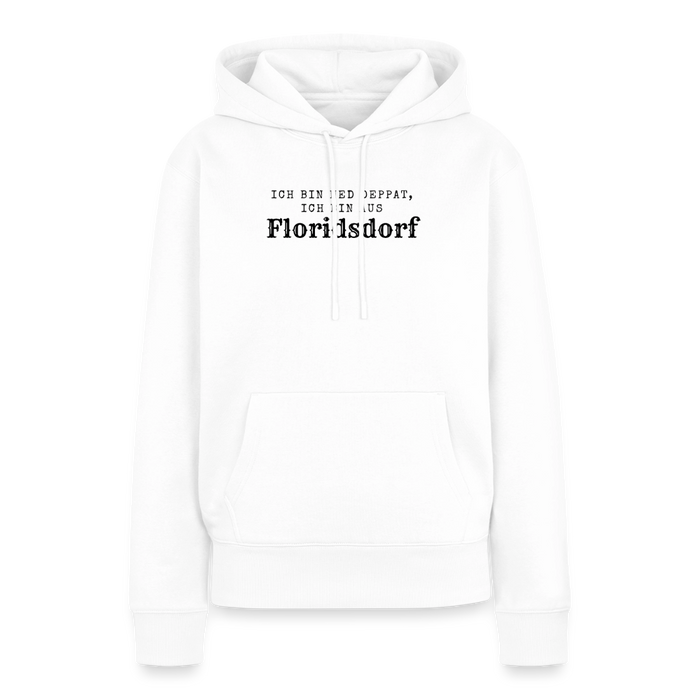 Ich bin ned deppat, ich bin aus Floridsdorf. - white