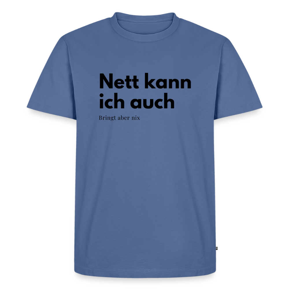 Nett kann ich auch. Bringt aber nix. - stone blue