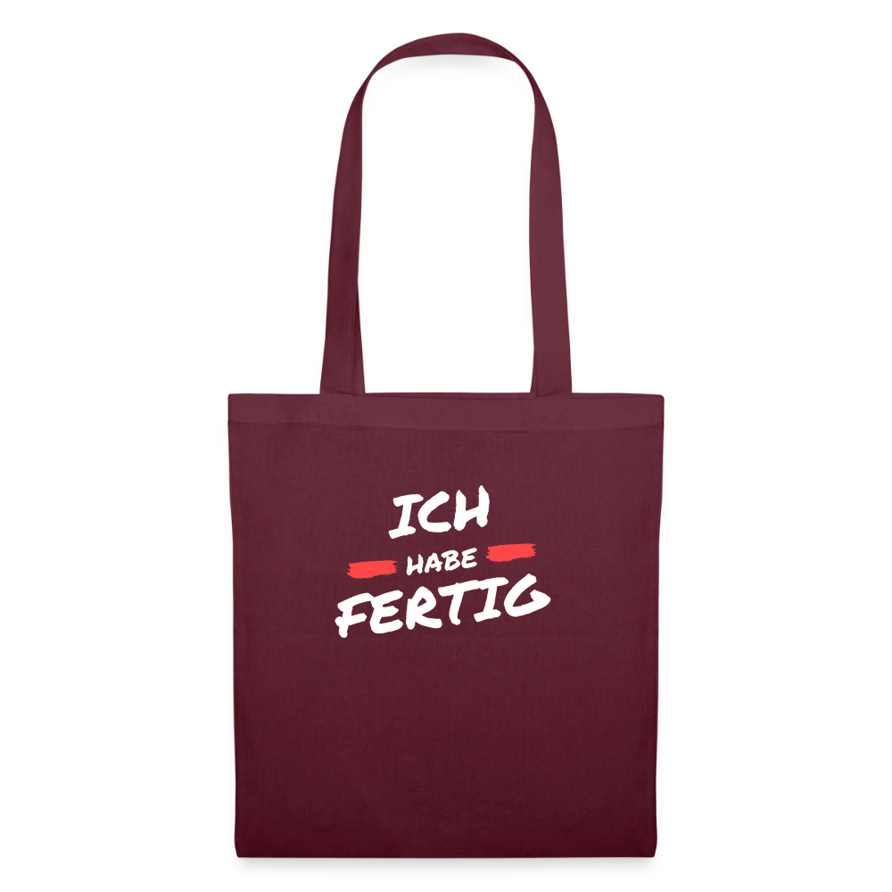 Ich habe fertig - burgundy