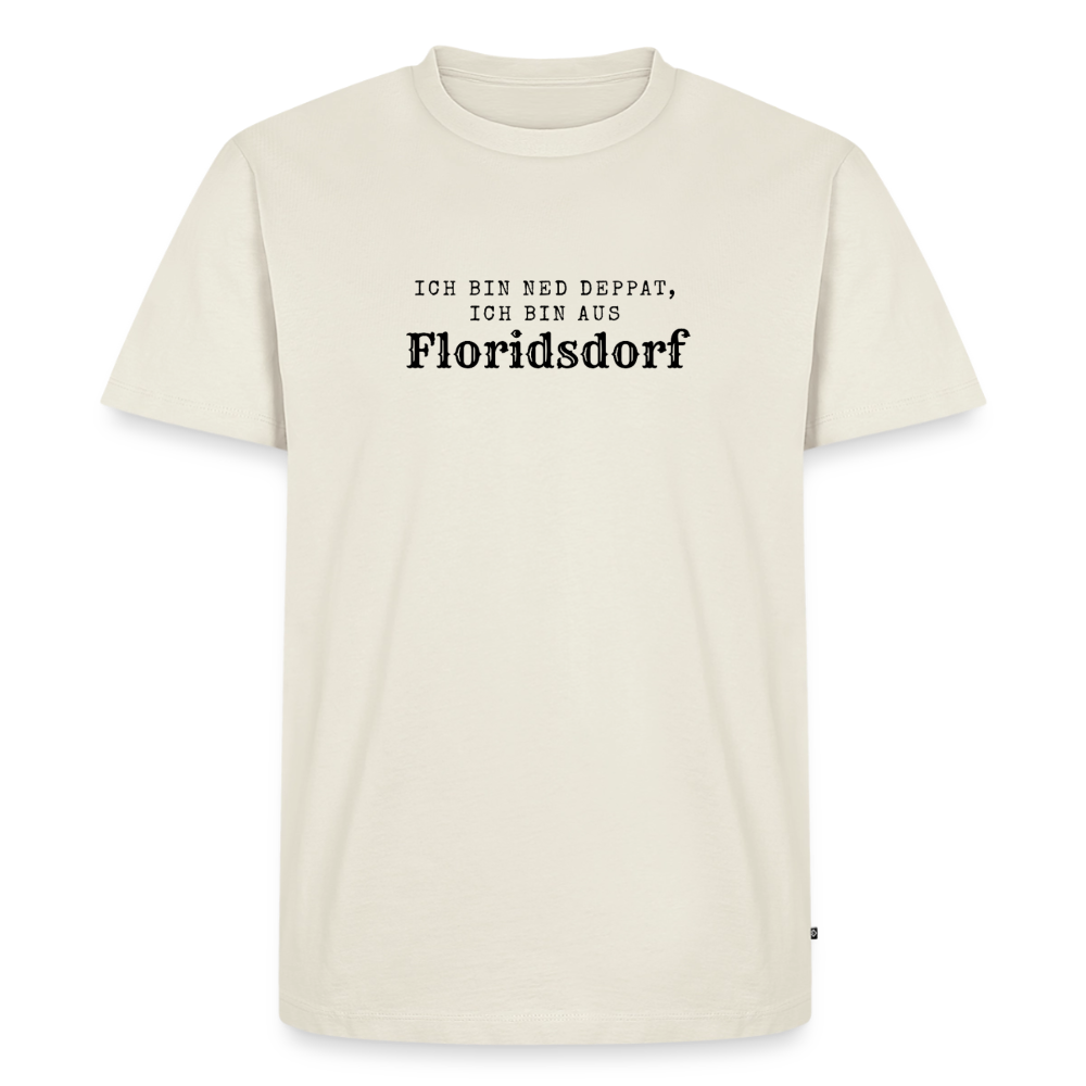 Ich bin ned deppat, ich bin aus Floridsdorf. - off white