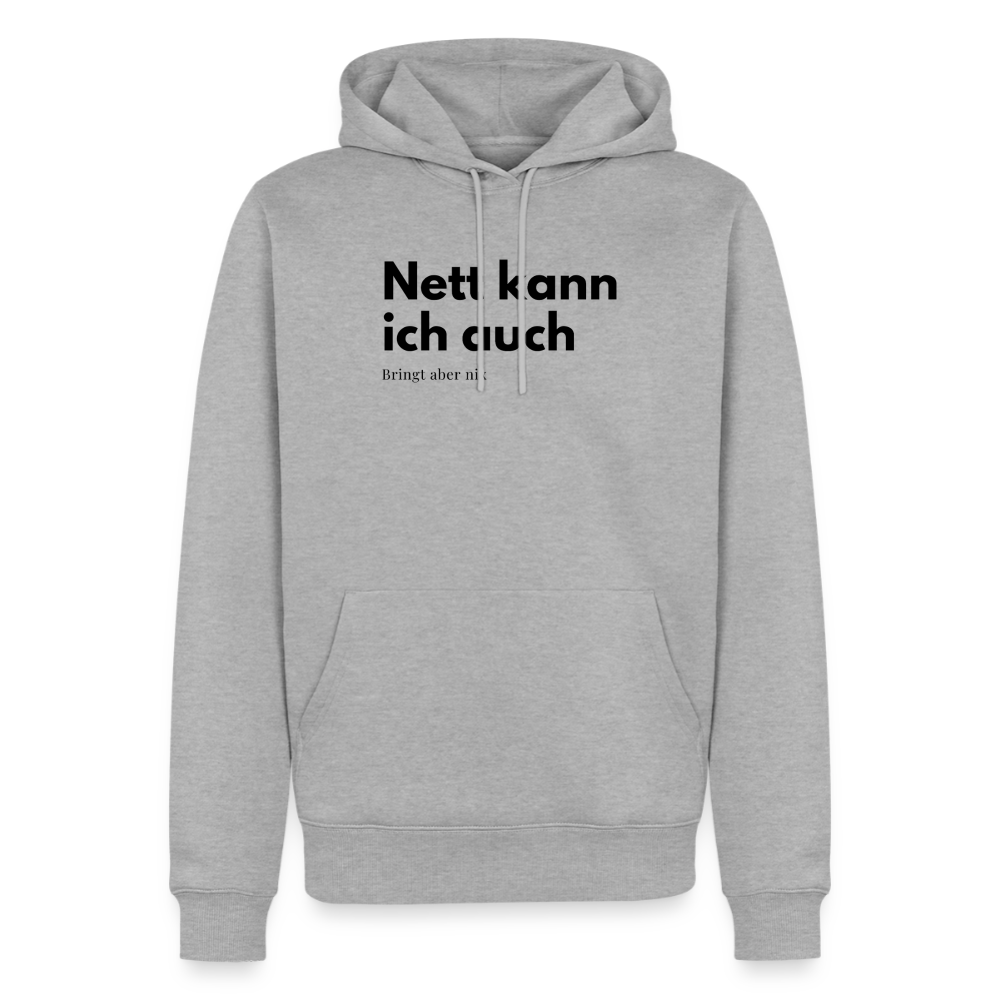 Nett kann ich auch. Bringt aber nix. - heather grey