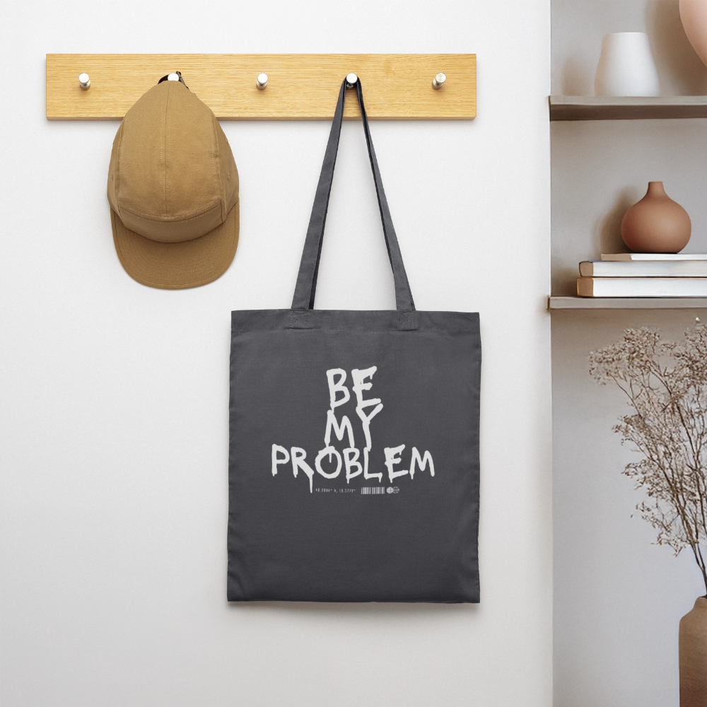 Be my Problem - graphite grey